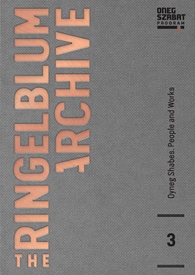 The Ringelblum Archive. Underground Archive of the Warsaw Ghetto, Vol.3 Oyneg Shabes. People and Works